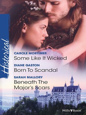 cover image of Some Like It Wicked/Born to Scandal/Beneath the Major's Scars